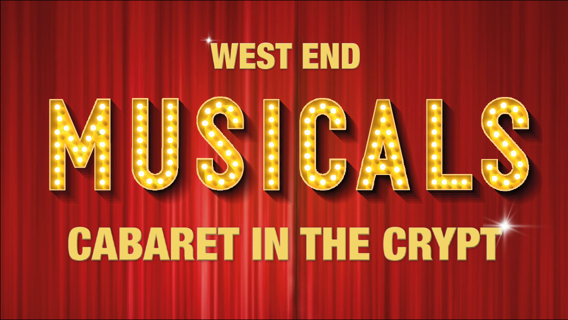 Cabaret in the Crypt the best of West End musicals St Martininthe